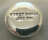 1 Troy Ounce .999 Fine Tin Round